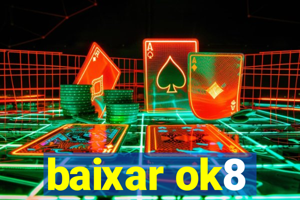 baixar ok8